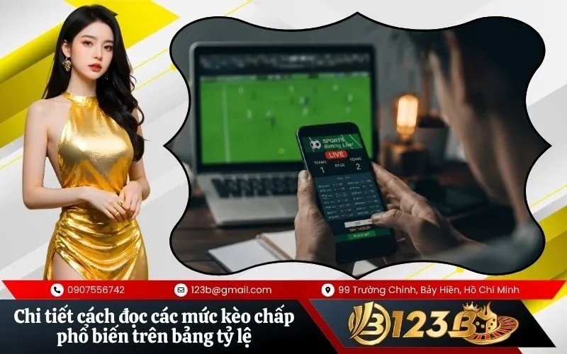 Chi tiết cách đọc các mức kèo chấp phổ biến trên bảng tỷ lệ