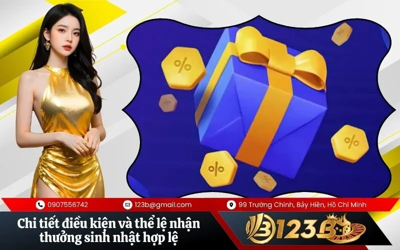 Chi tiết điều kiện và thể lệ nhận thưởng sinh nhật hợp lệ
