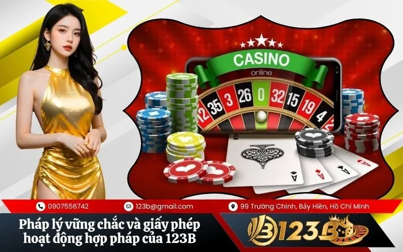 Hệ thống pháp lý vững chắc và giấy phép hoạt động hợp pháp của 123B