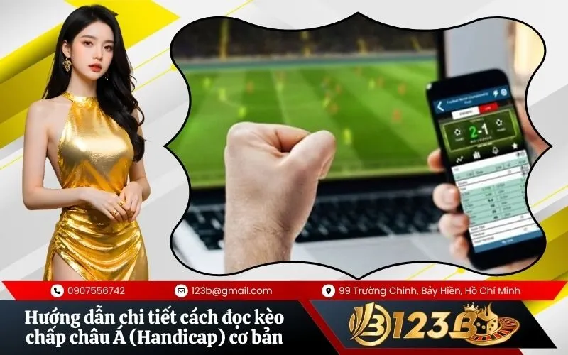 Kèo Hướng dẫn chi tiết cách đọc kèo chấp châu Á (Handicap) cơ bảnCái