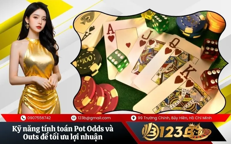 Kỹ năng tính toán Pot Odds và Outs để tối ưu lợi nhuận