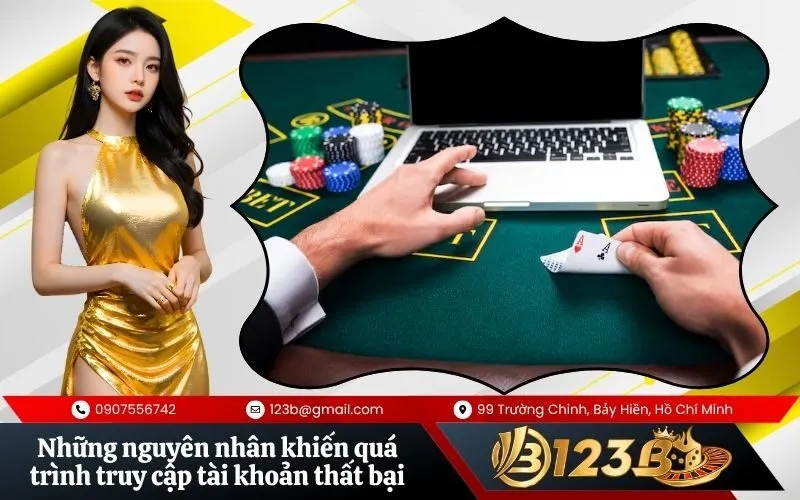 Những nguyên nhân phổ biến khiến quá trình truy cập tài khoản thất bại