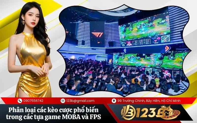 Phân loại các kèo cược phổ biến trong các tựa game MOBA và FPS