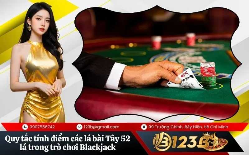 Quy tắc tính điểm các lá bài Tây 52 lá trong trò chơi Blackjack