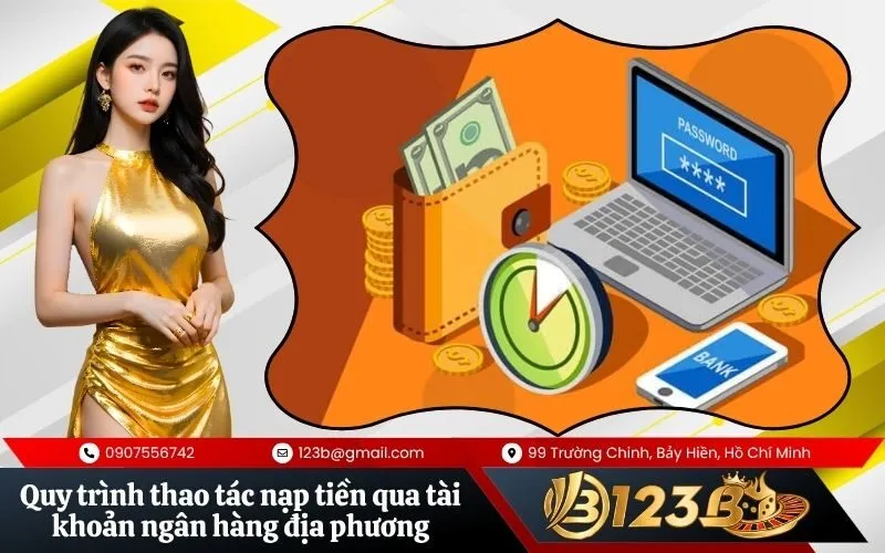 Quy trình thao tác nạp tiền qua tài khoản ngân hàng địa phương