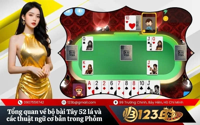 Tổng quan về bộ bài Tây 52 lá và các thuật ngữ cơ bản trong Phỏm