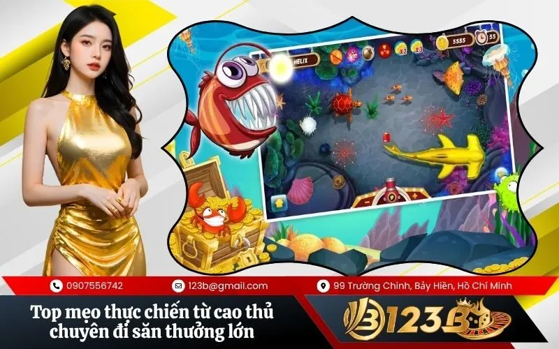 Top mẹo thực chiến từ cao thủ chuyên đi săn thưởng lớn